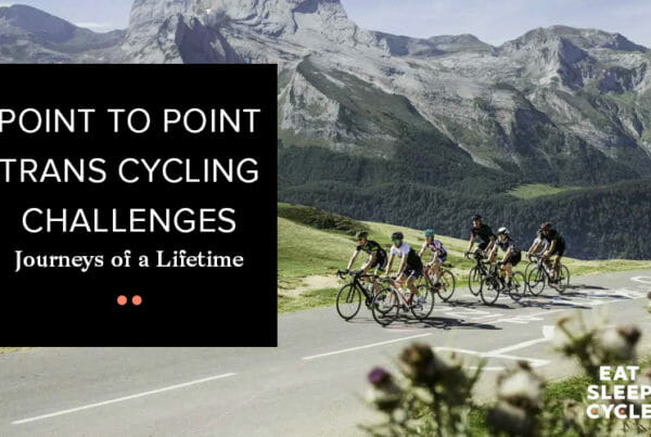 Point to Point Trans Cycling Challenges - Journeys of a Lifetime