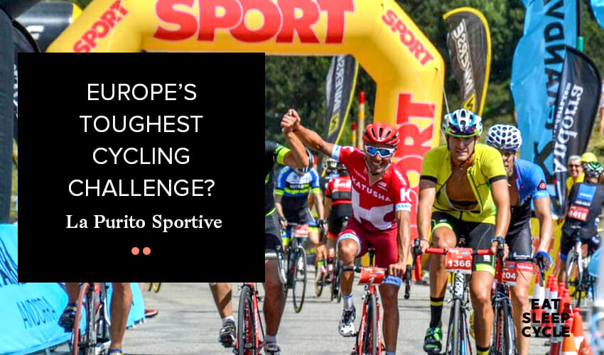 Europe’s Toughest Cycling Challenge - La Purito Sportive - Eat Sleep Cycle Girona
