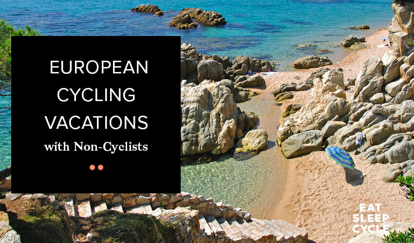 Vacances europees en bicicleta amb no ciclistes - Eat Sleep Cycle Girona