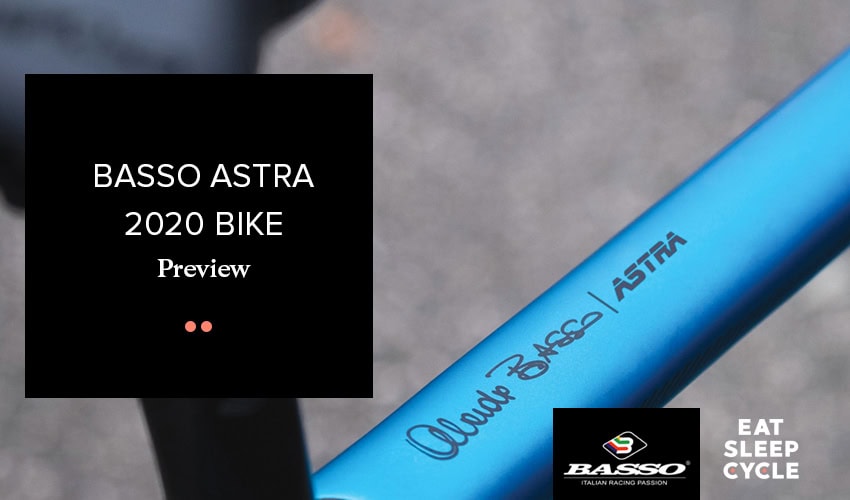 Basso Astra 2020 Bike Preview